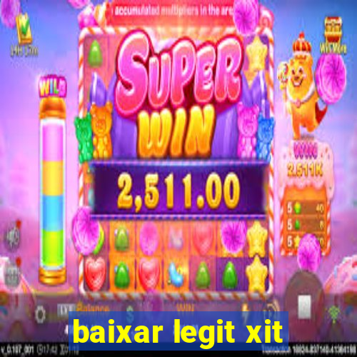 baixar legit xit